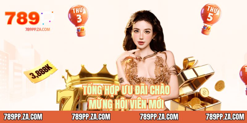 Tổng hợp ưu đãi chào mừng hội viên mới